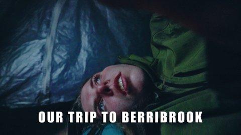 Our Trip to Berribrook (2022)