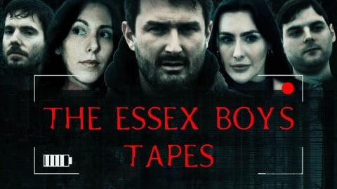 The Essex Boys Tapes (2023)